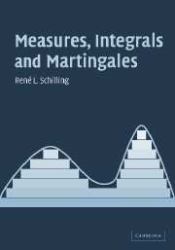 Measures, Integrals and Martingales