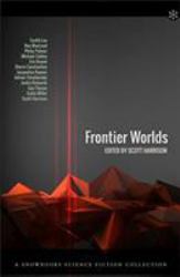 Frontier Worlds : Twelve Stunning Tales Chronicling the Future History of the Human Race