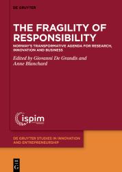 The Fragility of Responsibility : Norway's Transformative Agenda for Research, Innovation and Business