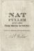 NAT FULLER: 1812-1866 from Slavery to Artistry : The Life and Work of the Presiding Genius of Charleston Cuisine