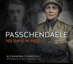 Passchendaele : 103 Days in Hell