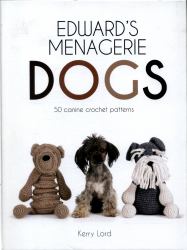 Edward's Menagerie : Dogs - 50 Canine Crochet Patterns