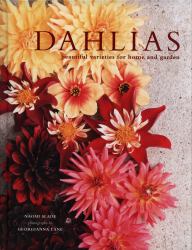 Dahlias : Beautiful Varieties for Home and Garden