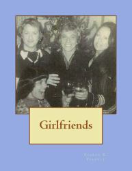 Girlfriends : Friendships, Poetry, Songs and Other Essentials That Sustain Me