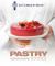 Le Cordon Bleu Pastry School : 101 Step-By-Step Recipes