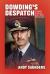 Dowding's Despatch : The 1941 Battle of Britain Narrative Examined and Explained