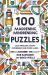 100 Maddening Mindbending Puzzles : Logic Problems, Maths Conundrums and Word Games