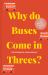 Why Do Buses Come in Threes? : The Hidden Mathematics of Everyday Life