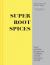 Super Root Spices : Truly Modern Recipes for Turmeric, Ginger, Galangal and More