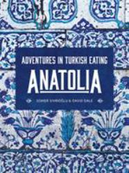 Anatolia : Adventures in Turkish Eating