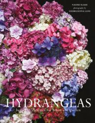 Hydrangeas : Beautiful Varieties for Home and Garden