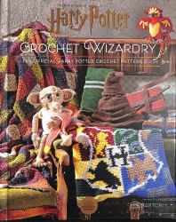 Harry Potter Crochet Wizardry : The Official Harry Potter Crochet Pattern Book