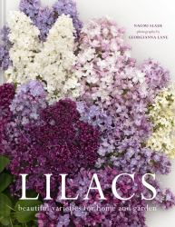 Lilacs : Beautiful Varieties for Home and Garden