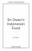 Sri Owen Indonesian Food : The New Edition by Award-Winning Food Writer, with 20 New Recipes on Modern Cooking