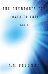 The Creator's Eye : Mover of Fate: Part II