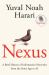 Nexus : A Brief History of Information Networks from the Stone Age to AI