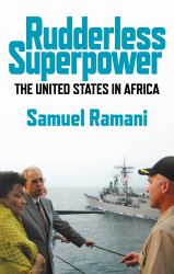 Rudderless Superpower : The United States in Africa