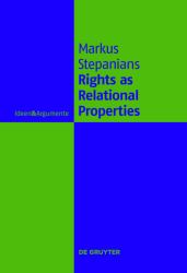 Rights As Relational Properties : In Defense of the Classical Beneficiary Theory of Rights