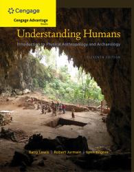 Cengage Advantage Books: Understanding Humans : An Introduction to Physical Anthropology and Archaeology