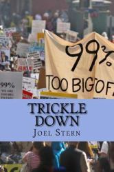 Trickle Down : How the 99% Fought Back and Won