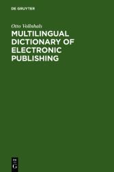 Multilingual Dictionary of Electronic Publishing : English - German - French - Spanish - Italian