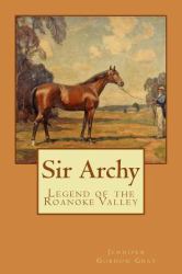 Sir Archy : Legend of the Roanoke Valley