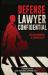 Defense Lawyer Confidential