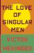 The Love of Singular Men