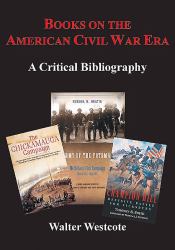 Books on the American Civil War Era : A Critical Bibliography