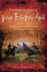 Confederate General William Extra Billy Smith : From Virginia's Statehouse to Gettysburg Scapegoat