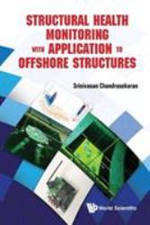 Structural Health Monitoring with Application to Offshore Structures