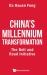 China's Millennium Transformation : The Belt and Road Initiative