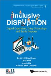 Inclusive Disruption : Digital Capitalism, Deep Technology and Trade Disputes