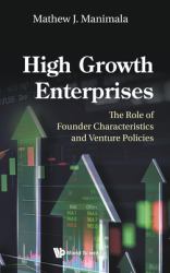 High Growth Enterprises : The Role of Founder Characteristics and Venture Policies