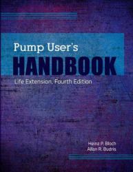 Pump User's Handbook: Life Extension, Fourth Edition