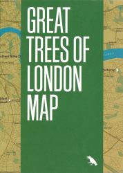 Great Trees of London Map : Guide to the Magnificent Trees of London