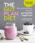 The Gut Plan Diet : The Revolutionary Diet for Gut-Healthy Weight Loss