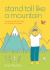 Stand Tall Like a Mountain : Mindfulness and Self-Care for Children and Parents