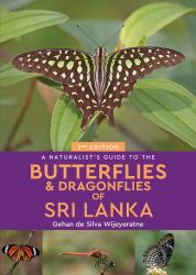 A Naturalist's Guide to the Butterflies and Dragonflies of Sri Lanka