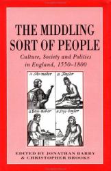 The Middling Sort of People Vol. 1 : Culture, Society and Politics in England, 1550-1800