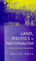 Land, Politics and Nationalism : A Study of the Irish Land Question