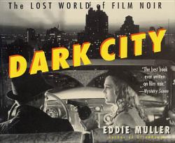 Dark City : The Lost World of Film Noir