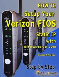 How to Setup Your Verizon FIOS Static IP with Windows Server 2008 Step by Step