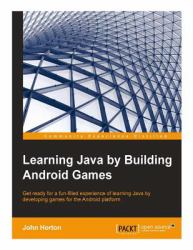 Learning Java by Building Android Games