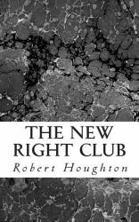 The New Right Club : Some Secrets Are Too Big to Remain Secret