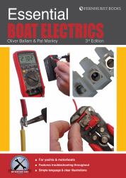 Essential Boat Electrics : Carry Out Electrical Jobs on Board Properly and Safely