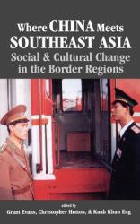 Where China Meets Southeast Asia : Social and Cultural Change in the Border Region