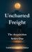 Uncharted Freight : The Acquisition