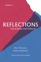 Reflections : Conversations with Politicians Volume II