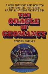 The Oracle of Geomancy : Practical Techniques of Earth Divination